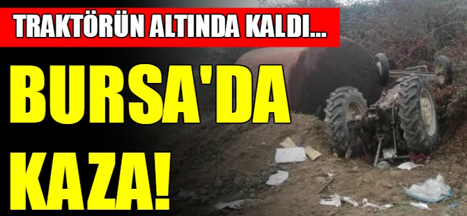 Traktörün altında kaldı