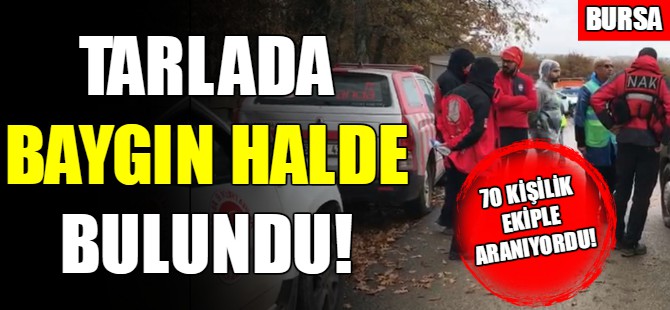 Bursa'da kaybolan çiftçi bulundu!