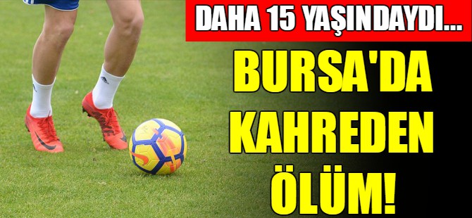 Bursa'da kahreden ölüm!