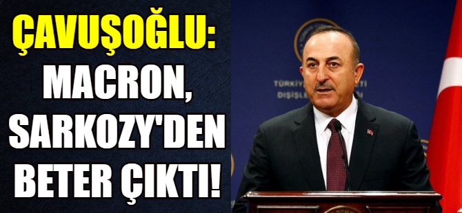 Çavuşoğlu'ndan Macron'a tepki