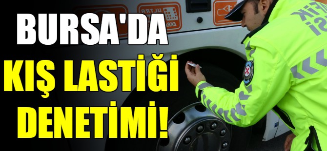Kış lastiği denetimleri başladı