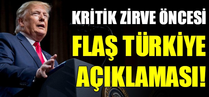 Trump’tan flaş Türkiye açıklaması