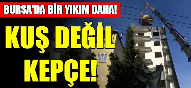 Bursa'da 8 katlı kaçak bina yıkıldı