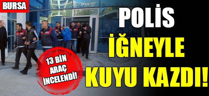 Polis iğneyle kuyu kazdı
