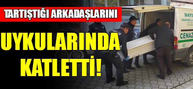 Arkadaşlarını katletti!