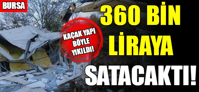 Bursa'da yıkım!