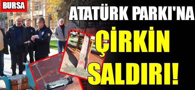 Atatürk Parkı'na çirkin saldırı