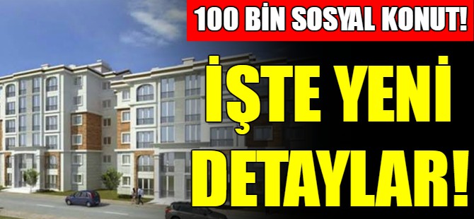 Sosyal konut projesinde yeni detaylar