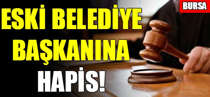 Eski  belediye başkanı ve eşine hapis cezası