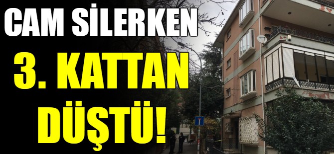 Cam silerken 3. kattan düştü