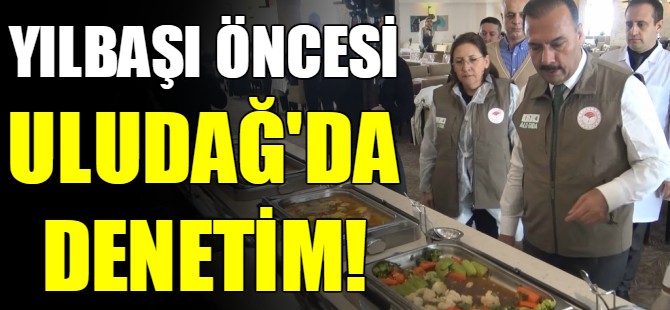 Yılbaşı öncesi Uludağ'da denetim