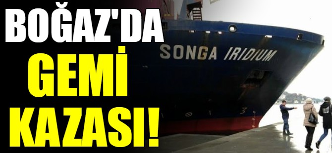 Boğaz'da gemi kazası