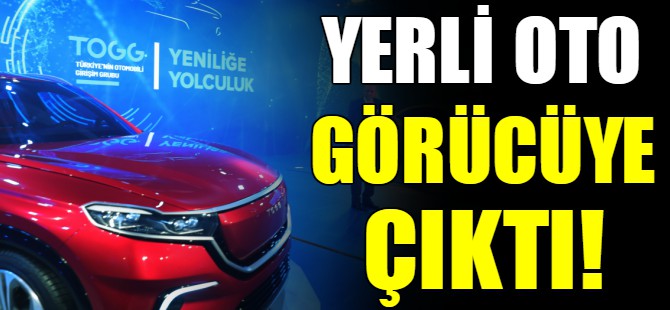 Yerli otomobil görücüye çıktı