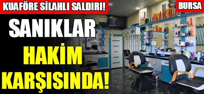 Kuaföre silahlı saldırı!