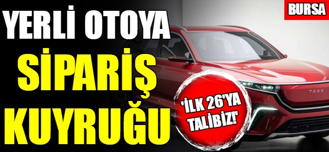 Yerli otoya sipariş kuyruğu