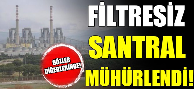 Filtresiz santral mühürlendi