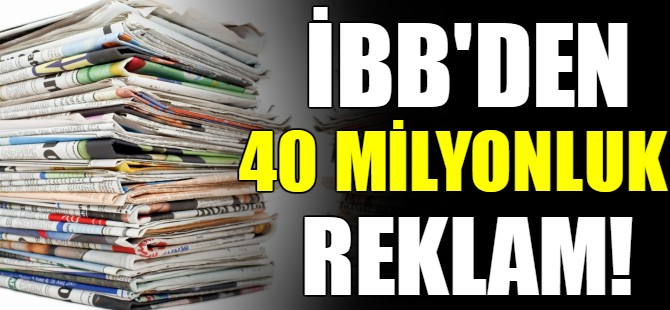 İBB'den 40 milyonluk reklam