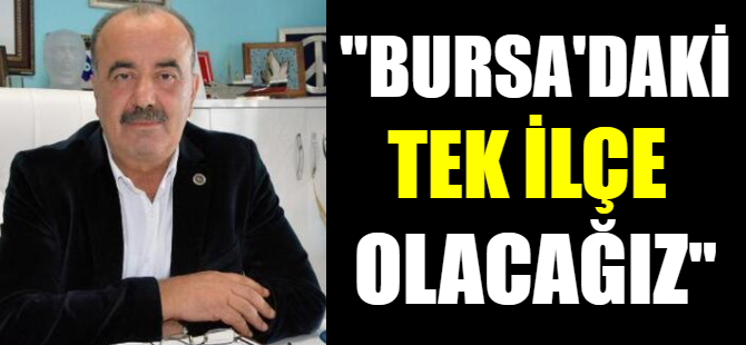 "Kongre fuar merkezi olan tek ilçe olacağız"