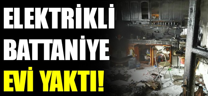 Elektrikli battaniye evi yaktı