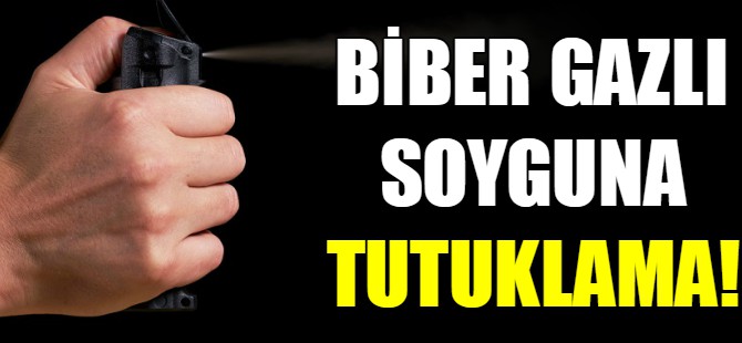 Biber gazlı soygun