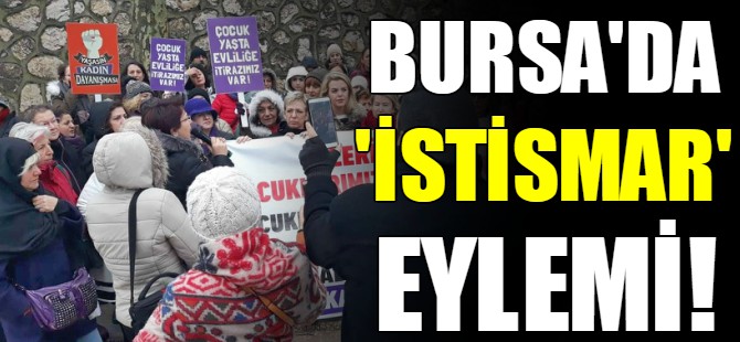 Bursa'da 'istismar' eylemi