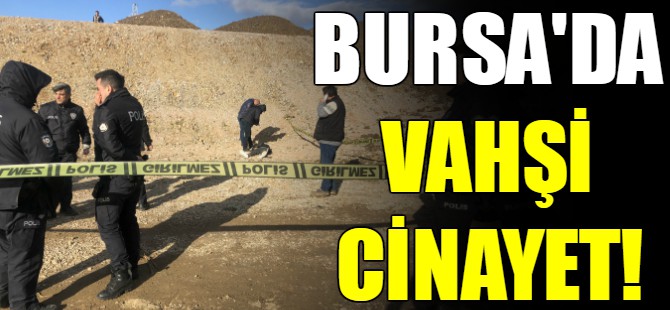 Bursa'da vahşi cinayet!