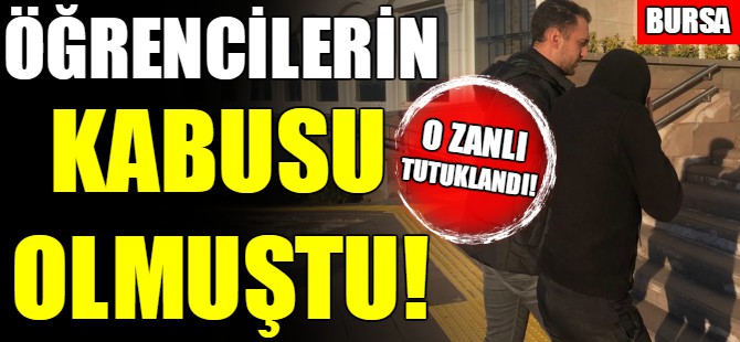 Öğrencilerin kabusu olmuştu