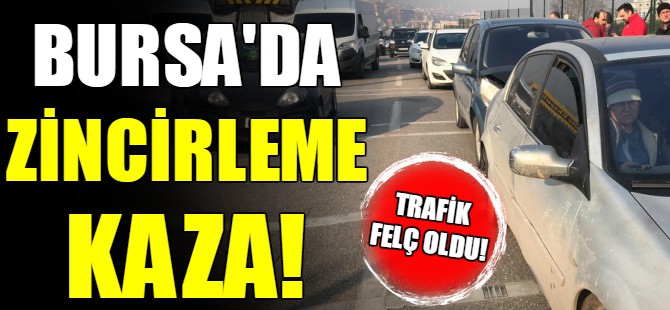 Bursa'da zincirleme kaza!