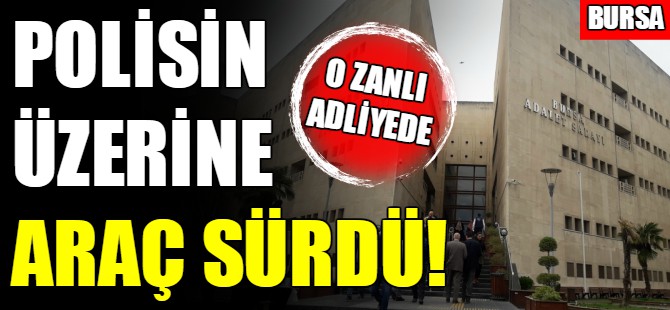 O zanlı adliyede!