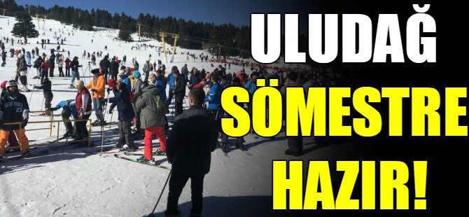 Uludağ sömestre hazır!