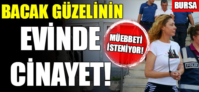 Bacak güzelinin evinde cinayet