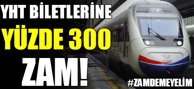 YHT biletlerine zam yapıldı