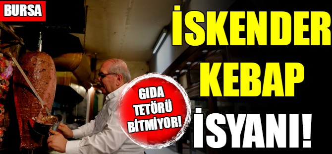 İskender Kebap isyanı