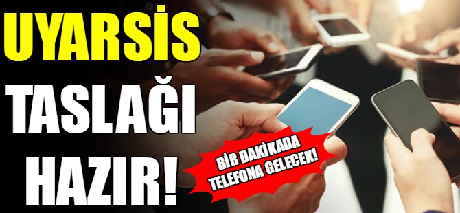 UYARSİS taslağı hazır