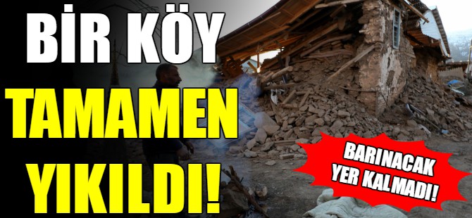 Bir köy tamamen yıkıldı
