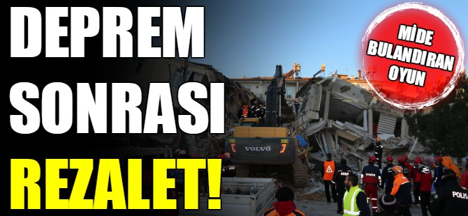 Deprem sonrası rezalet!