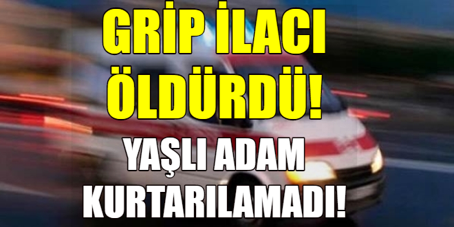 İçtiği ilaçtan zehirlendi