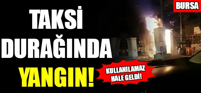 Taksi durağında yangın