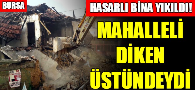 Bursa'da yıkım!