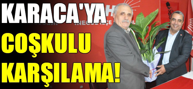 Karaca'ya coşkulu karşılama