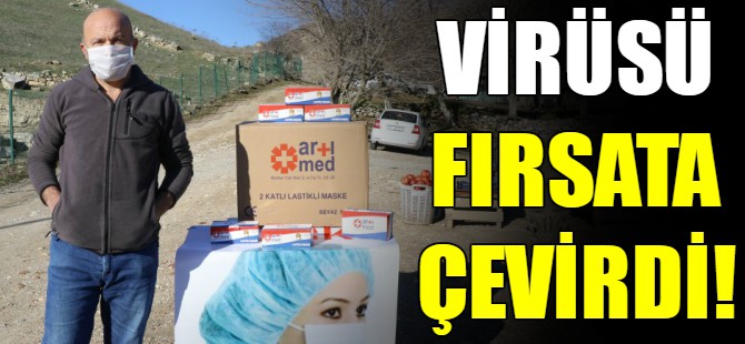 Virüsü fırsata çevirdi