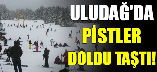 Uludağ'da pistler doldu taştı