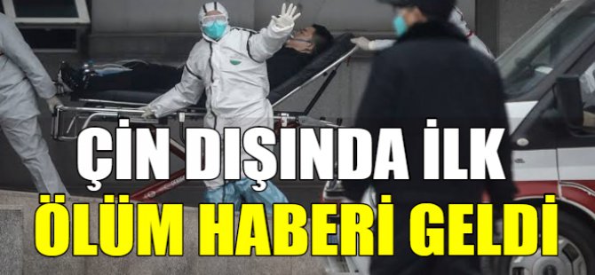 Çin dışında ilk ölüm Filipinler’de yaşandı