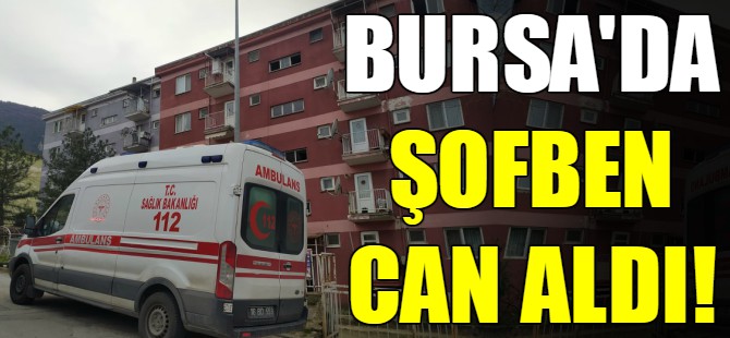 Bursa'da şofben can aldı!
