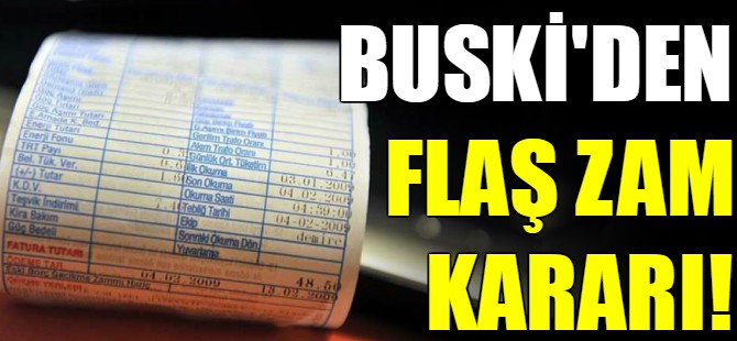 BUSKİ'den flaş zam kararı!