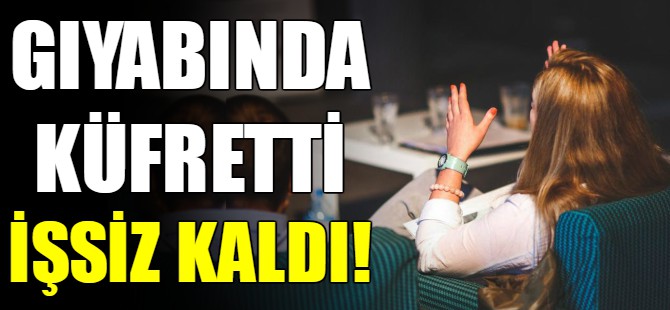 Gıyabında küfür cezasız kalmıyor