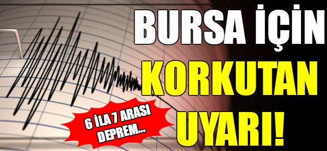 Bursa için korkutan uyarı!