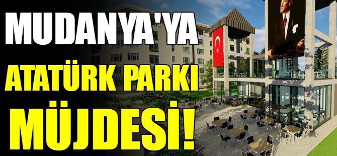 Mudanya'ya Atatürk Parkı müjdesi