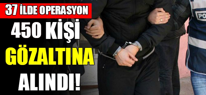 37 ilde terör operasyonu