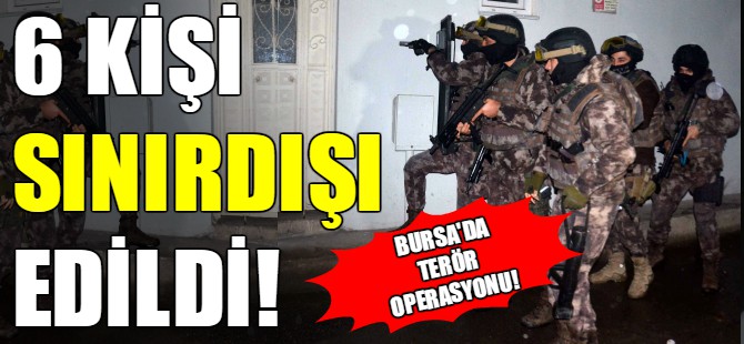 Bursa'da terör operasyonu!